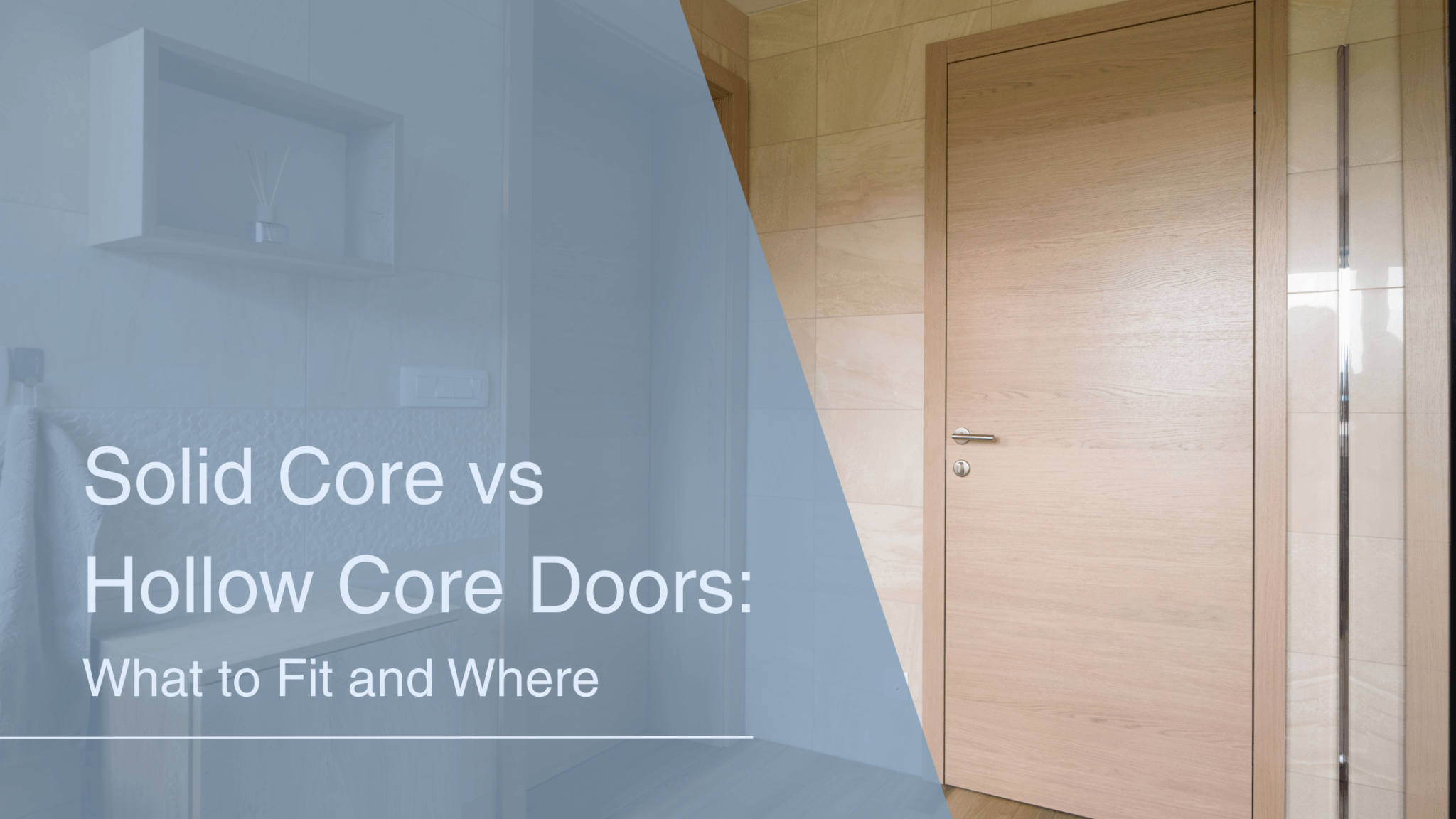 Core Doir Solid Core vs Hollow Core Doors: What to Fit and Where | Express Doors